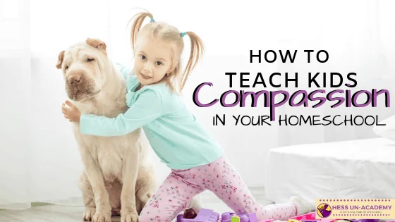 Little girl hugging big dog. Text overlay how to teach kids compassion in your homeschool