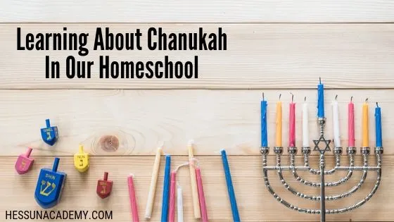 Menorah and dreidel to teach homeschoolers about Chanukah