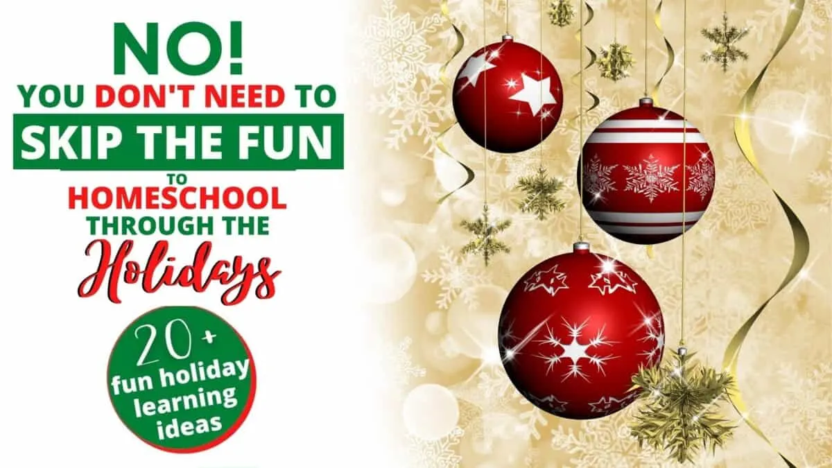 red Christmas ornament balls hanging over a gold background with text overlay homeschooling through the holidays
