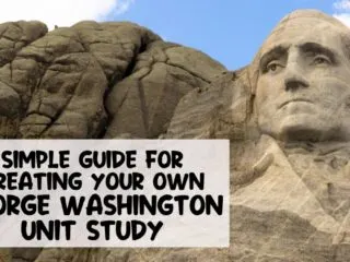 Mount Rushmore and a George Washington Unit Study