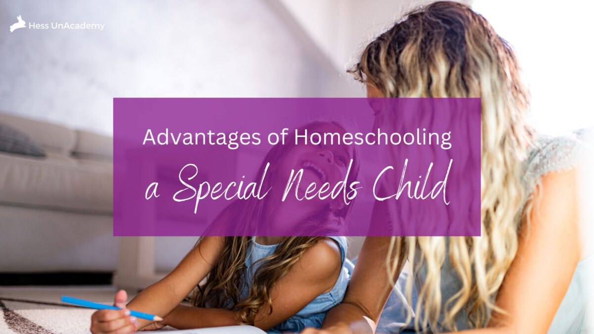 The Potential Advantages of Homeschooling a Special Needs Child - Hess ...