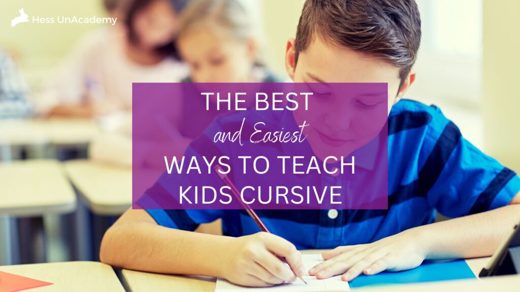 The Best (and Easiest) Ways to Teach Kids Cursive 1 The Best (and Easiest) Ways to Teach Kids Cursive 2