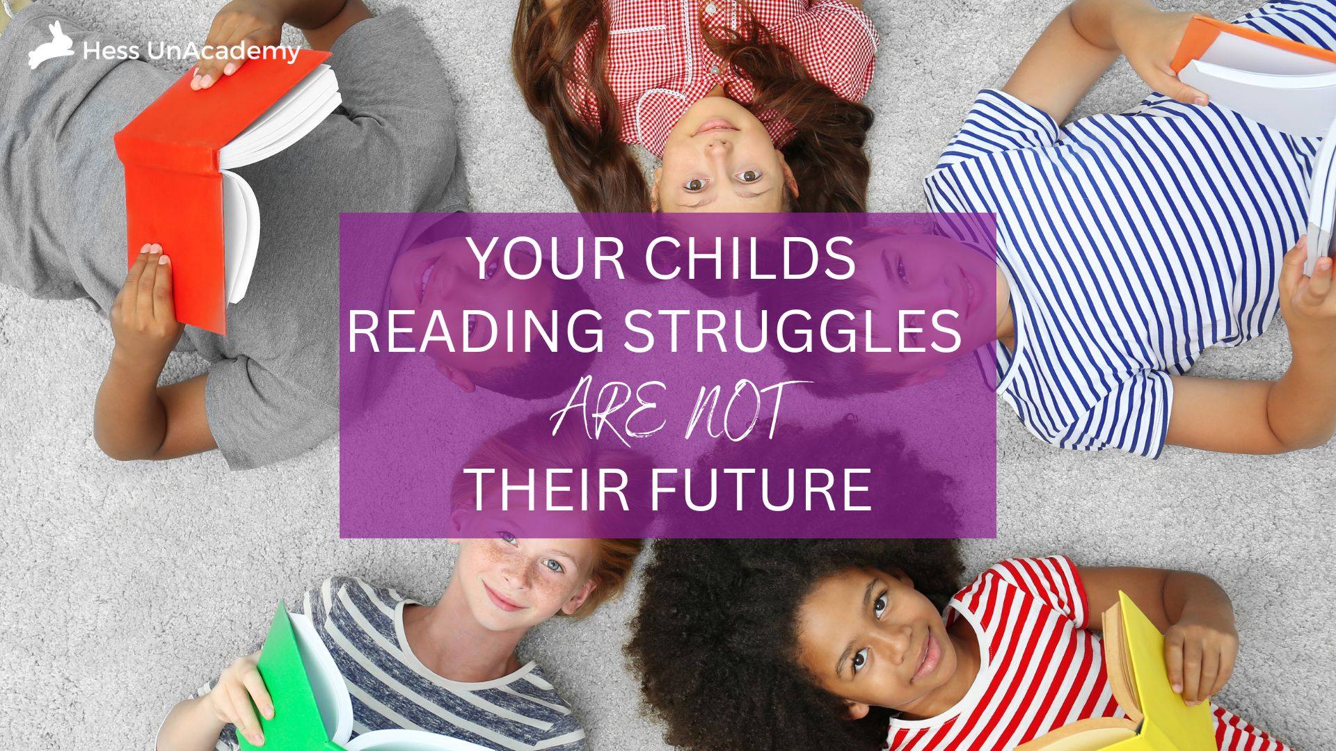 Your Child’s Reading Struggles Are Not Their Future - Hess UnAcademy