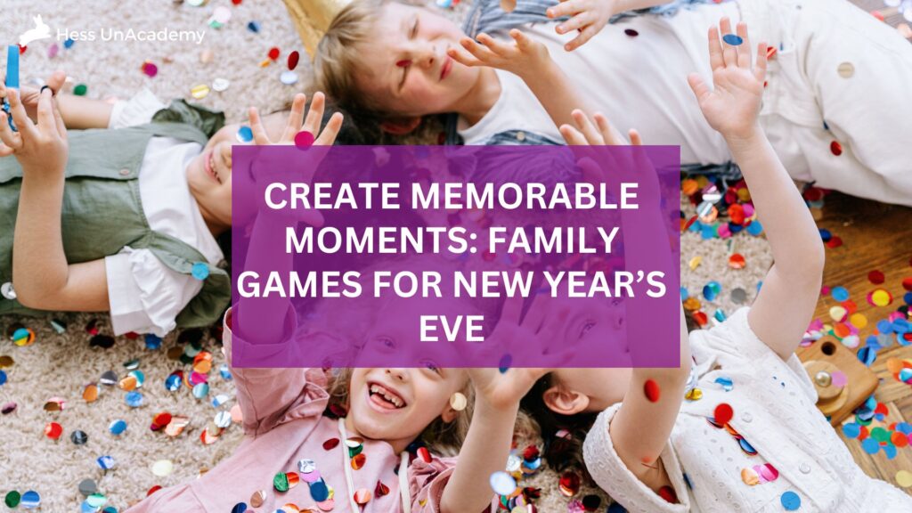 Create Memorable Moments: Family Games for New Year's Eve 1 Create Memorable Moments: Family Games for New Year's Eve 2