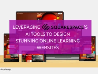 Leveraging Squarespace’s AI Tools to Design Stunning Online Learning Websites