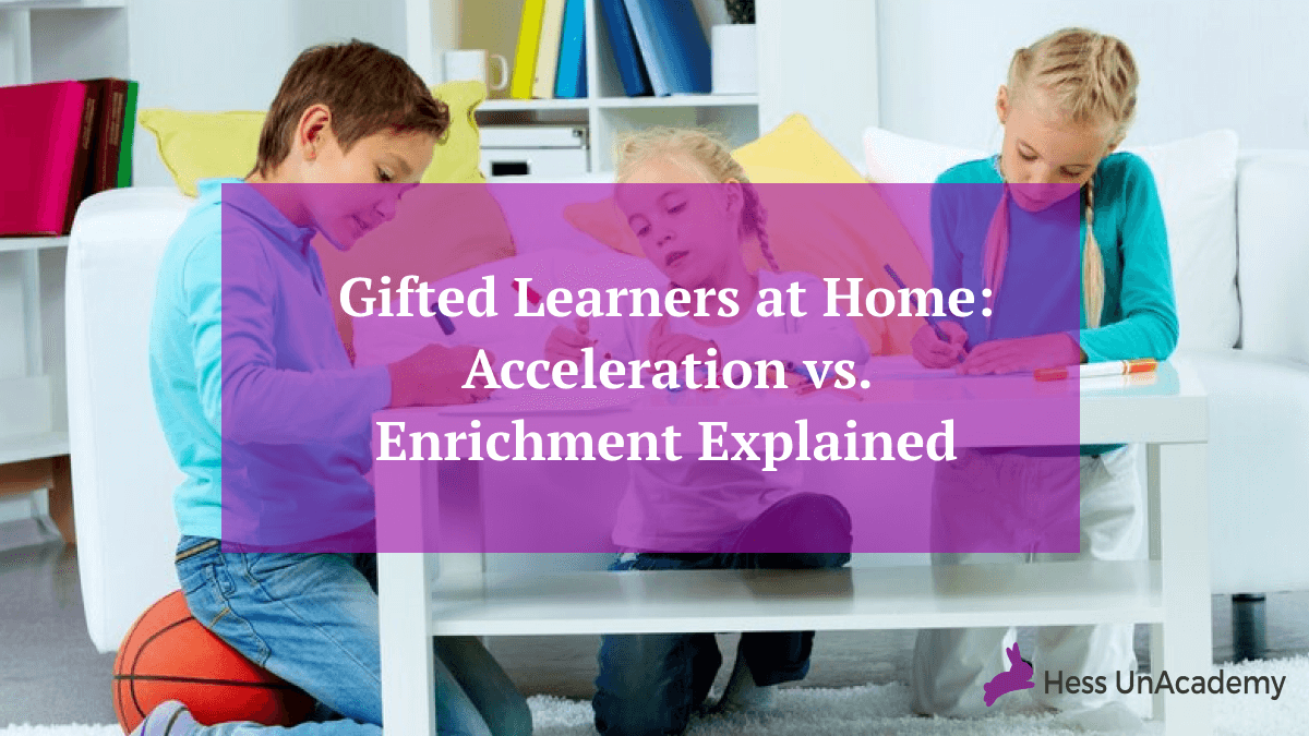 Gifted-Learners-at-Home-Acceleration-vs-Enrichment-Explained Gifted Learners at Home: Acceleration vs. Enrichment Explained 2