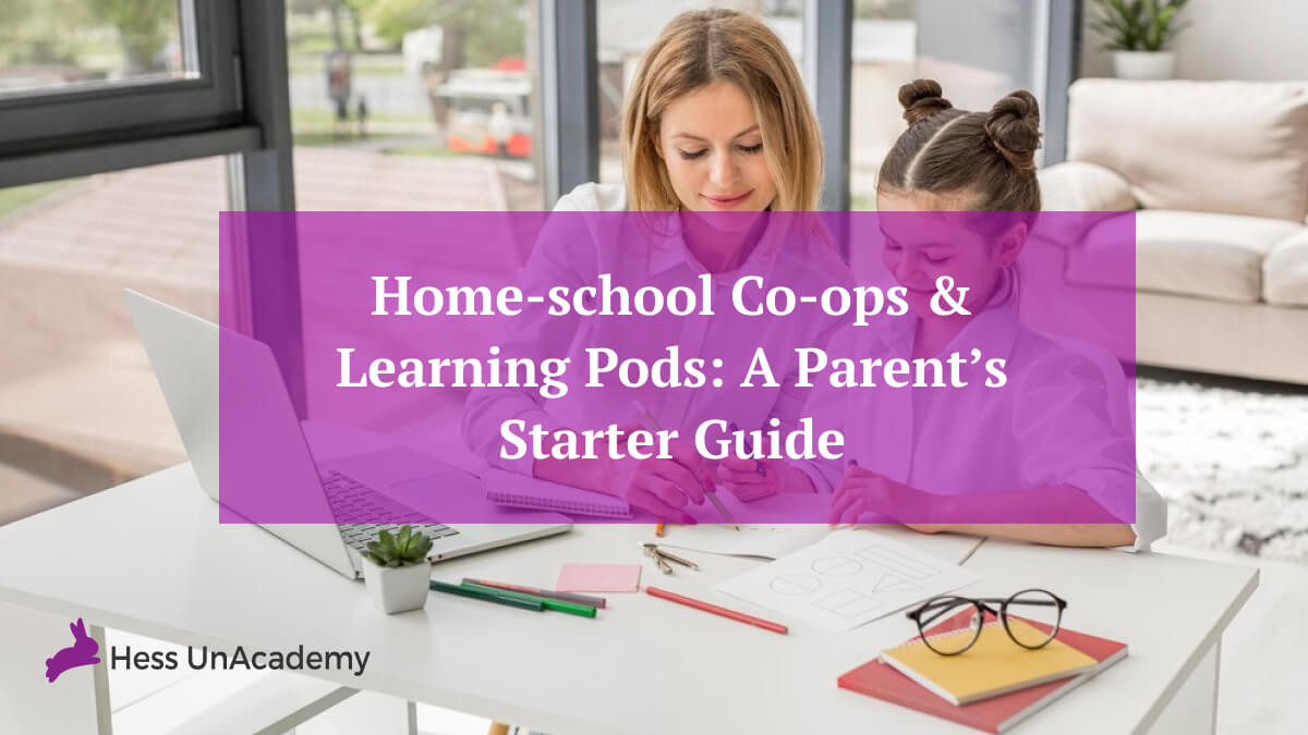 Home-school Co-ops & Learning Pods for a parent’s starter guide Home-school Co-ops & Learning Pods: A Parent’s Starter Guide 2