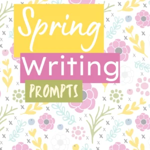 Spring Writing Prompts