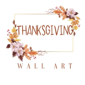 Thanksgiving Wall Art (Thanksgiving)